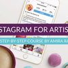Instagram for Artists (Course + Bonuses!)